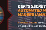 DeFi’s Secret Weapon — Automated Market Makers (AMMs)