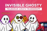 Invisible Ghosty’s AMA Transcript