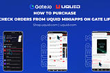 Uquid’s Full Guide: How To Purchase & Check Order on Gate Life’s Uquid-powered Miniapps