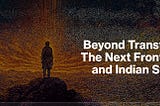 Beyond Transformers: The Next Frontier for AI and Indian Startups