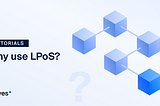 Why is LPoS better than (D)PoS?
