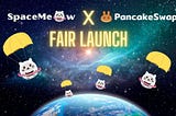 SpaceMeow ($MEOW) PancakeSwap IDO is LIVE!