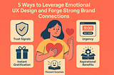 5 Ways to Leverage Emotional UX Design and Forge Strong Brand Connections
