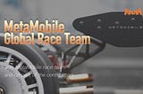Join MetaMobile Global Race Team