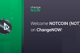 Notcoin Listed on ChangeNOW!