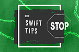 Swift Tips: Early Exits