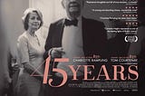 45 Years: a Movie as Dismal to Watch as the Portrayal of the Couple’s Marriage in the Film