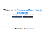 Kickstart Your dApps Development with the Ethereum dApps Next.js Boiletplate
