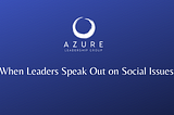 When Leaders Speak Out on Social Iss