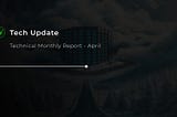 Technical Monthly Report — April