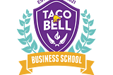 Taco Bell Franchising? There’s a Business School for That.