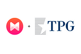 Announcing Significant Strategic Investment from TPG
