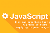 Tips for javaScript beginners who start in 2021.
