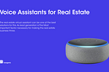 Voice Assistant Use Case
Real Estate