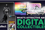 What’s attractive about digital collectibles?