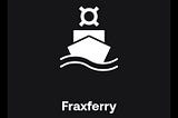 FraxChain is Going to Utilize Fraxferry For Token Transfer : A Guide to Understanding Fraxferry…