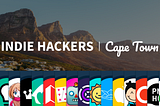 Indie Hackers Cape Town: What we learnt from the first Meetup