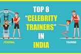 Top 8 Celebrity Fitness Trainers India 2020