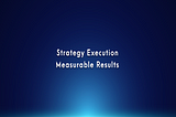 5 KEYS TO SUCCESSFUL STRATEGY EXECUTION
