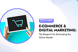 E-Commerce & Digital Marketing