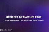 How To Redirect To Another Page In PHP
