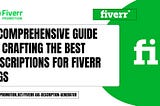 A Comprehensive Guide to Crafting the Best Descriptions for Fiverr Gigs