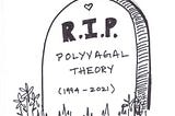 R.I.P. Polyvagal Theory