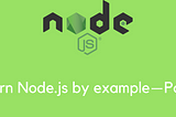 Learn Node.js by example — Part 1