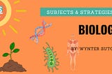 Subjects & Strategies: Biology