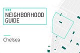 CHELSEA NYC: 2019 NEIGHBORHOOD GUIDE