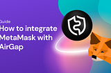How to integrate MetaMask with AirGap Vault