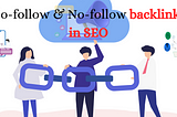 Do-follow vs. No-follow Backlinks in SEO: Which One Matters Most for SEO