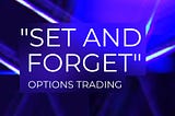 “Set and Forget”: 80% Win-Rate Options Trading With Macro Sentiments, Just 30 Minutes a Week