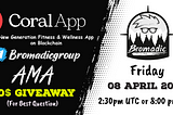 CoralApp AMA with BromadicClub🎙