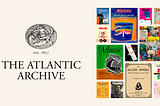 The Atlantic’s archive logo and a collection of a few magazine covers.