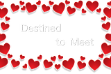 Destined to Meet