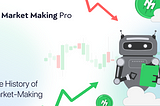 📖 The History of Cryptocurrency Market Making