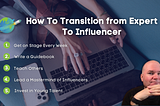 How To Transition from Expert To Influencer