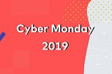 Cyber Monday 2019 Analysis
