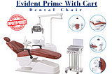 Evident Prime With Cart Dental Chair