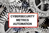 Automating Cybersecurity
