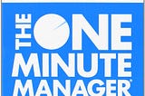 The One Minute Manager : Quick Book Summary