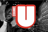 Channel U: The Pioneers