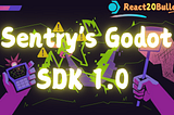 Sentry’s Godot SDK 1.0 (Alpha) released — Debugging is now easier 🚀
