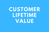 Understand your customer lifetime value. The customer lifetime value is the amount of money they spend in your business.