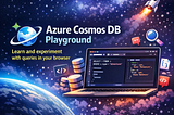 Azure Cosmos DB Playground: Learn and experiment with queries in your browser