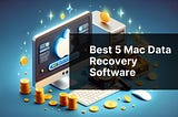 Best 5 Mac Data Recovery Software 