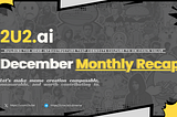 2U2ai December 2025 Monthly Recap
