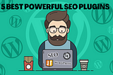 5 POWERFUL SEO PLUGINS FOR YOUR BUSINESS