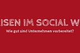 Krisen im Social Web: Es fehlt an Erfahrung und Handwerkszeug